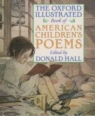 The Oxford Illustrated Book of American Children's Poems (El libro ilustrado de Oxford de poemas infantiles americanos) - The Oxford Illustrated Book of American Children's Poems