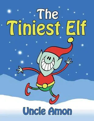 El duende más pequeño: Cuentos de Navidad, chistes navideños, juegos, actividades y un libro de Navidad para colorear. - The Tiniest Elf: Christmas Stories, Christmas Jokes, Games, Activities, and a Christmas Coloring Book!