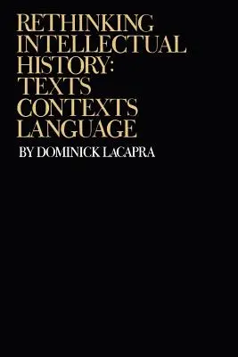 Repensar la historia intelectual: Textos, contextos, lenguaje - Rethinking Intellectual History: Texts, Contexts, Language