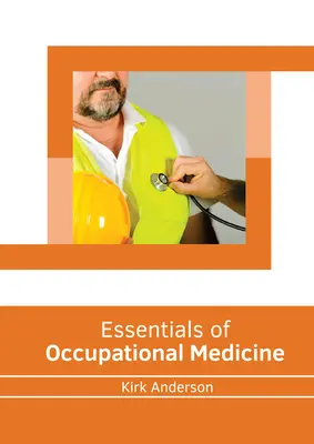 Lo esencial de la medicina del trabajo - Essentials of Occupational Medicine