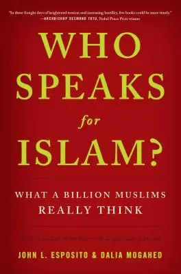 ¿Quién habla en nombre del Islam? Lo que realmente piensan mil millones de musulmanes - Who Speaks for Islam?: What a Billion Muslims Really Think