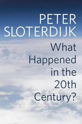 ¿Qué pasó en el siglo XX? Hacia una crítica de la razón extremista - What Happened in the Twentieth Century?: Towards a Critique of Extremist Reason