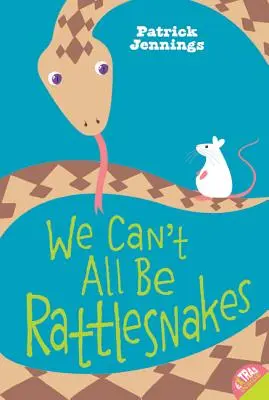 No todos podemos ser serpientes de cascabel - We Can't All Be Rattlesnakes