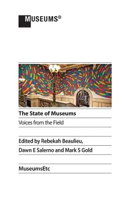 El estado de los museos: Voces desde el terreno - The State of Museums: Voices from the Field