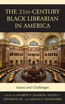 El bibliotecario negro del siglo XXI en Estados Unidos: problemas y desafíos - The 21st-Century Black Librarian in America: Issues and Challenges