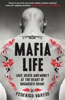 La vida de la mafia: amor, muerte y dinero en el corazón del crimen organizado - Mafia Life - Love, Death and Money at the Heart of Organised Crime