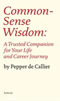 La sabiduría del sentido común - Un compañero de confianza para tu viaje vital y profesional - Common Sense Wisdom - A Trusted Companion for Your Life and Career Journey