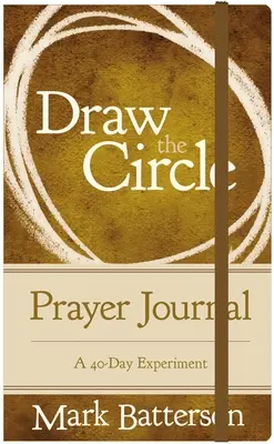 Dibuja el Círculo Diario de Oración: Un experimento de 40 días - Draw the Circle Prayer Journal: A 40-Day Experiment