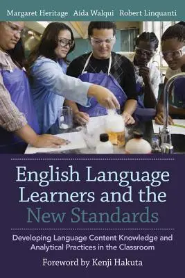 English Language Learners and the New Standards: El desarrollo del lenguaje, el conocimiento de los contenidos y las prácticas analíticas en el aula - English Language Learners and the New Standards: Developing Language, Content Knowledge, and Analytical Practices in the Classroom