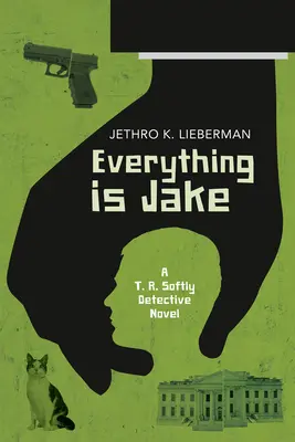 Todo es Jake: Una novela policíaca de T. R. Softly - Everything Is Jake: A T. R. Softly Detective Novel