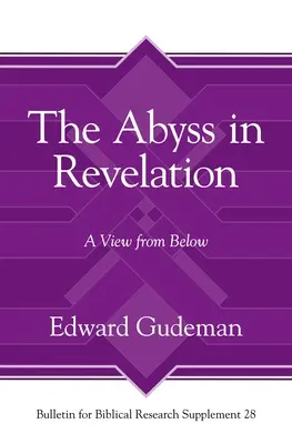 El abismo en el Apocalipsis: Una visión desde abajo - The Abyss in Revelation: A View from Below