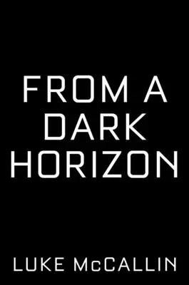 Desde un horizonte oscuro - From a Dark Horizon