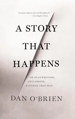 Una historia que pasa: Sobre la dramaturgia, la infancia y otros traumas - A Story That Happens: On Playwriting, Childhood, & Other Traumas