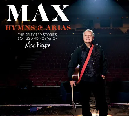 Max: Himnos y Arias: Historias, canciones y poemas de Max Boyce - Max: Hymns & Arias: The Selected Stories, Songs and Poems of Max Boyce