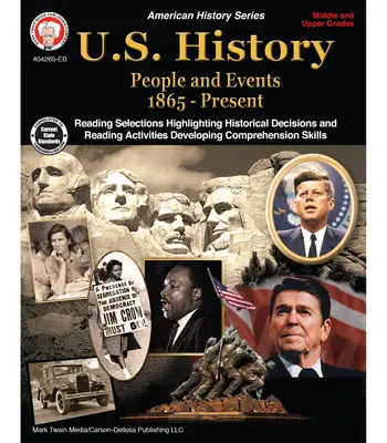 Historia de EE.UU., Grados 6 - 12: Personajes y Acontecimientos 1865-Presente - U.S. History, Grades 6 - 12: People and Events 1865-Present