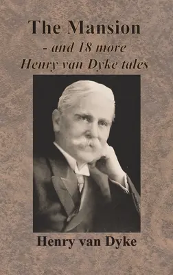 La Mansión - y 18 cuentos más de Henry van Dyke - The Mansion - and 18 more Henry van Dyke tales