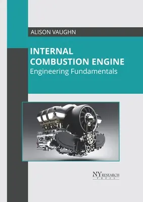 Motor de Combustión Interna: Fundamentos de ingeniería - Internal Combustion Engine: Engineering Fundamentals