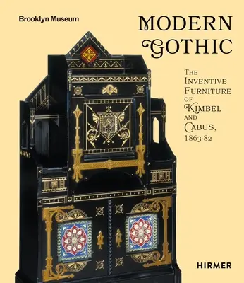 Gótico moderno: El mobiliario inventivo de Kimbel y Cabus, 1863-82 - Modern Gothic: The Inventive Furniture of Kimbel and Cabus, 1863-82