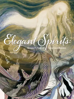 Elegant Spirits: El cuento de Genji y las hadas de Amano - Elegant Spirits: Amano's Tale of Genji and Fairies