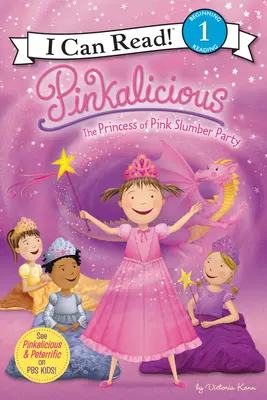 Pinkalicious: La fiesta de pijamas de la princesa de rosa - Pinkalicious: The Princess of Pink Slumber Party