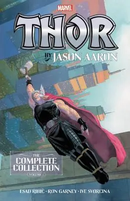 Thor De Jason Aaron: La Colección Completa Vol. 1 - Thor By Jason Aaron: The Complete Collection Vol. 1