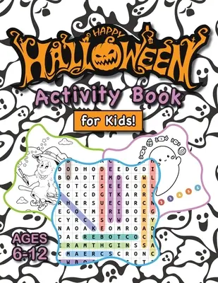 Libro de actividades de Halloween para niños: (Edades 6-12) Conecta los puntos, Laberintos, Sopas de letras, Cómo dibujar, Páginas para colorear, Encuentra las diferencias, y Mo - Happy Halloween Activity Book for Kids!: (Ages 6-12) Connect the Dots, Mazes, Word Searches, How to Draw, Coloring Pages, Spot the Differences, and Mo