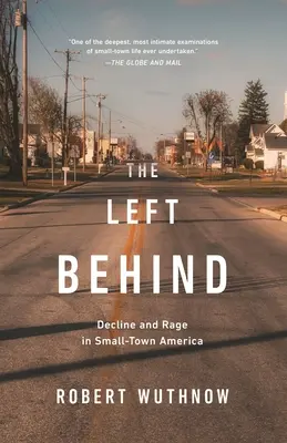 Lo que queda atrás: Decadencia y furia en la América rural - The Left Behind: Decline and Rage in Small-Town America