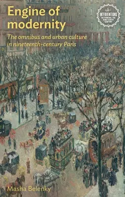 Motor de la modernidad: El ómnibus y la cultura urbana en el París del siglo XIX - Engine of Modernity: The Omnibus and Urban Culture in Nineteenth-Century Paris