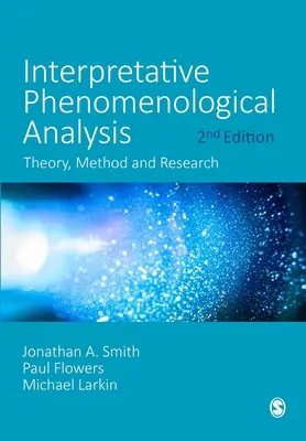 Análisis Fenomenológico Interpretativo: Teoría, Método e Investigación - Interpretative Phenomenological Analysis: Theory, Method and Research