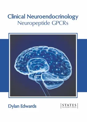 Neuroendocrinología clínica: Neuropeptide Gpcrs - Clinical Neuroendocrinology: Neuropeptide Gpcrs