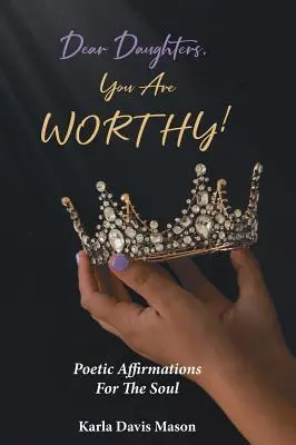 Queridas hijas: ¡Valéis la pena! - Dear Daughters, You Are Worthy!
