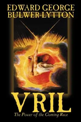 Vril, el Poder de la Raza Venidera por Edward Bulwer-Lytton, Ciencia Ficción - Vril, the Power of the Coming Race by Edward Bulwer-Lytton, Science Fiction