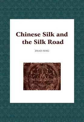 La seda china y la ruta de la seda - Chinese Silk and the Silk Road