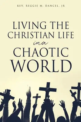 Vivir la vida cristiana en un mundo caótico - Living the Christian Life in a Chaotic World