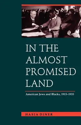 En la tierra casi prometida: Judíos y negros estadounidenses, 1915-1935 - In the Almost Promised Land: American Jews and Blacks, 1915-1935