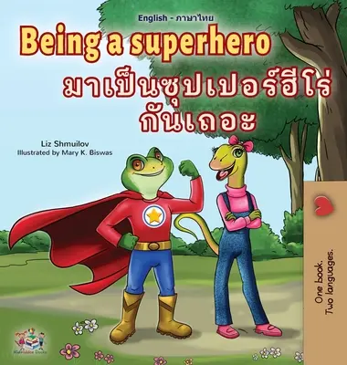 Ser un superhéroe (Libro tailandés inglés para niños) - Being a Superhero (English Thai Children's Book)