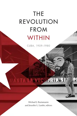 La revolución desde dentro: Cuba, 1959-1980 - The Revolution from Within: Cuba, 1959-1980