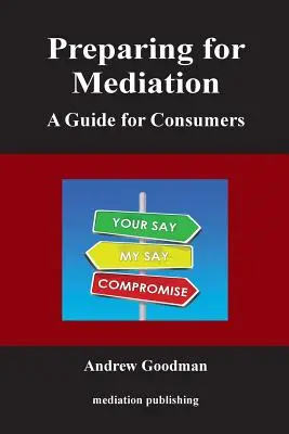 Preparación para la mediación: Guía para consumidores - Preparing for Mediation: A Guide for Consumers