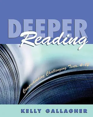 Lectura profunda: Comprensión de textos difíciles, 4-12 años - Deeper Reading: Comprehending Challenging Texts, 4-12