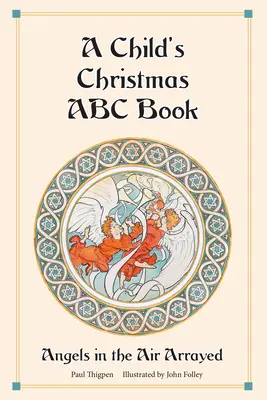 El abecedario navideño de un niño: Ángeles en el aire dispuestos - A Child's Christmas ABC Book: Angels in the Air Arrayed