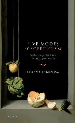 Cinco modos de escepticismo: Sexto Empírico y los modos de Agripan - Five Modes of Scepticism: Sextus Empiricus and the Agrippan Modes