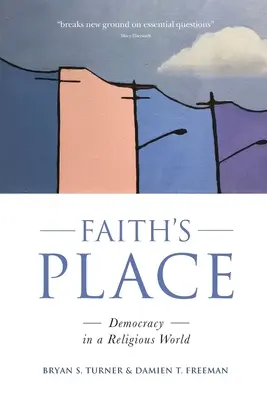 El lugar de la fe: La democracia en un mundo religioso - Faith's Place: Democracy in a Religious World