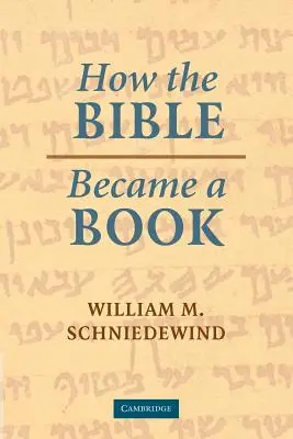 Cómo la Biblia se convirtió en libro: La textualización del antiguo Israel - How the Bible Became a Book: The Textualization of Ancient Israel