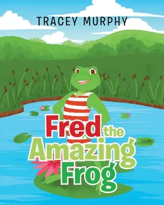 Fred, la rana asombrosa - Fred the Amazing Frog