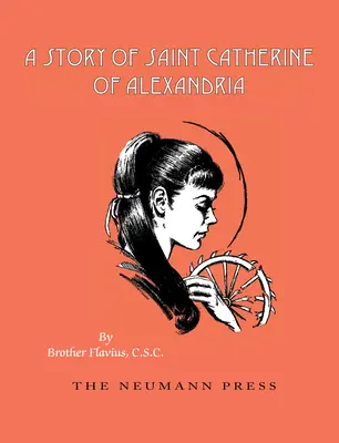 Historia de Santa Catalina de Alejandría - A Story of Saint Catherine of Alexandria