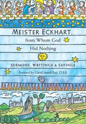 Meister Eckhart, a quien Dios no ocultó nada: Sermones, escritos y dichos - Meister Eckhart, from Whom God Hid Nothing: Sermons, Writings, and Sayings