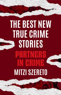 Las Mejores Historias Verdaderas de Crimen: Socios en el crimen: (True Crime Gift) - The Best New True Crime Stories: Partners in Crime: (True Crime Gift)