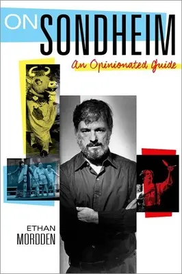 Sobre Sondheim: Una guía de opinión - On Sondheim: An Opinionated Guide