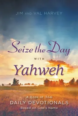 Aprovecha el día con Yahvé - Seize the Day with Yahweh