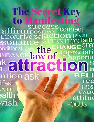 La Clave Secreta Para Manifestar La Ley de la Atracción - La Alquimia de la Abundancia - The Secret Key to Manifesting The Law of Attraction - The Alchemy of Abundance